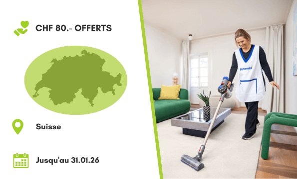 MÉNAGE À DOMICILE | CHF 80.- offerts