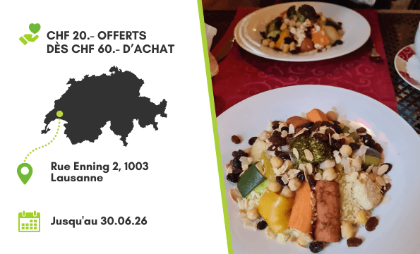 SPÉCIALITÉS ORIENTALES  | CHF 20.- offerts